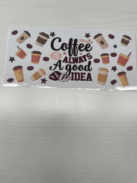 Always a Good Idea (Coffee)