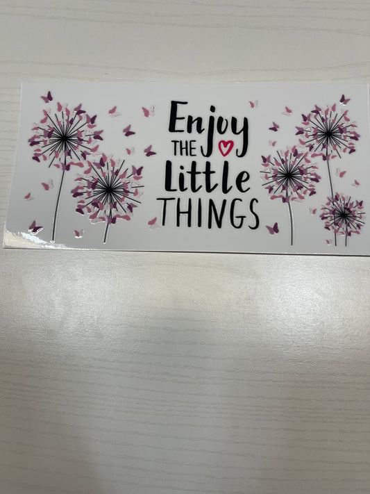 Enjoy The Little Things